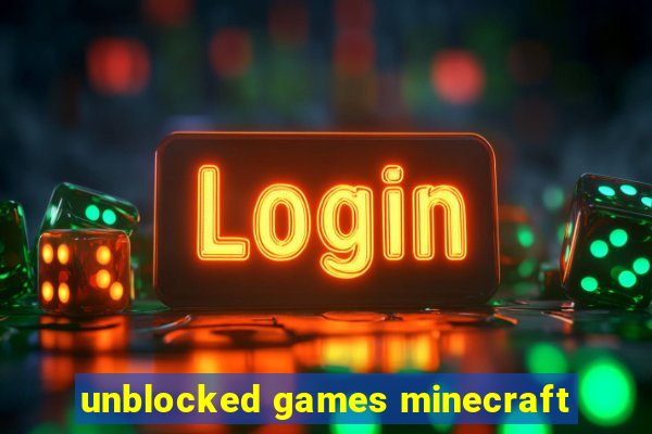 unblocked games minecraft